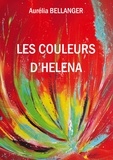 Aurélia Bellanger - Les couleurs d'Héléna.