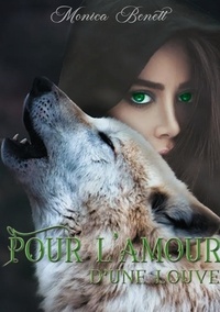 Monica Benett - Pour l'amour d'une louve.