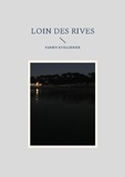 Fabien Kuillierier - Loin des rives - Avaries lointaines suivi de Creuse rivière.
