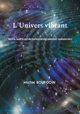 Michel Bourgoin - L'Univers vibrant - Notre réalité est de nature intégralement ondulatoire.