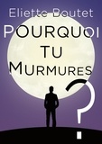 Eliette Boutet - Pourquoi tu murmures ?.