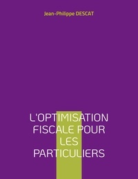 Jean-Philippe Descat - L'optimisation fiscale pour les particuliers.