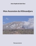 Anne-Sophie de Saint Ours - Mon ascension du Kilimandjaro - Parcours de vie.