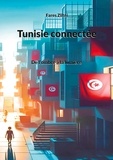 Fares Zlitni - Tunisie connectée - De l'ombre à la lumière.