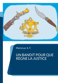 T. maria luz A. - Marisa et les bandits de grand chemin  : Un bandit pour que règne la justice - 0-2/.