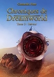 Cassandra Patte - Chroniques de Dreamworld  : Chroniques de Dreamworld - Tome 3: Rêveur.