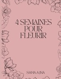Sama Ajna - Les carnets de Sama  : 4 semaines pour fleurir.