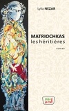 Lylia Nezar - Matriochkas - Les héritières.