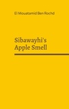 El Mouatamid Ben Rochd - Sibawayhi's Apple Smell.