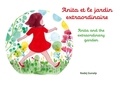 Nadej Gunalp - Anita et le jardin extraordinaire - Anita and the extraordinary garden.