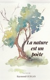 Raymond Guegan - La nature est un poète.