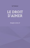 Lol' Amour - Le droit d'aimer - Deeply in love of.