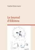 Yvette Ostermann - Journal d'Eikinou - L'histoire d'un petit Bichon frisé.