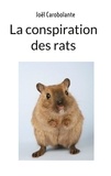 Joël Carobolante - La conspiration des rats.