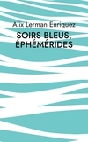 Enriquez alix Lerman - Soirs bleus, éphémérides - Poèmes.