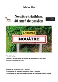 Fabrice Pion - Nouâtre triathlon, 40 ans de passion.