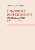 Calogero Giardina - L'imaginaire dans les romans de Raymond Radiguet - "le diable au corps " et "le bal du comte d'orgel ".