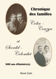 René Colin - Chronique des familles Colin-Couzyn et Scordel-Colombet - 800 ans d'histoire(s).