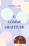 Lou Valérie Vernet - G comme Gratitude - Ou l'art de positiver !.
