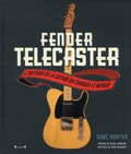 Dave Hunter - Fender Telecaster - L'histoire de la guitare qui changea le monde.