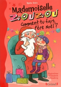 Agnès Aziza et Elisabeth Schlossberg - MELLE ZOUZOU  : Mlle Zouzou - Tome 10 : Comment tu fais Père Noël ?.