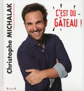Christophe Michalak - C'est du gâteau !.