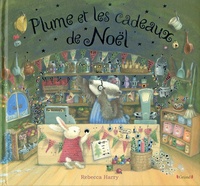 Rebecca Harry - Plume et les cadeaux de Noël.