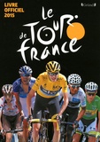Christian-Louis Eclimont - Le Tour de France - Le livre officiel 2015.
