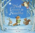 Timothy Knapman et Rebecca Harry - Le Noël enchanté de Noisette.
