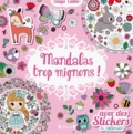 Stéphanie Rousseau - Mandalas trop mignons ! - Avec des stickers à colorier.