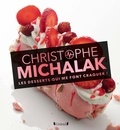 Christophe Michalak - Les desserts qui me font  !.