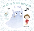 Stéphanie Couturier et Maurèen Poignonec - Le livre de mes émotions  : La peur.