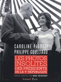 Caroline Pigozzi et Philippe Goulliaud - Les photos insolites des présidents de la Ve République.