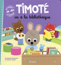 Emmanuelle Massonaud et Mélanie Combes - Timoté  : Timoté va à la bibliothèque.