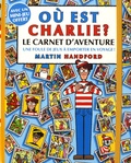 Martin Handford - Où est Charlie ? - Le carnet d'aventure Martin Handford.