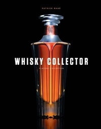 Patrick Mahé - Whisky collector - Flacons d'exception.