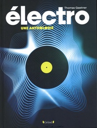Thomas Gaetner - Musique électro - Une anthologie.