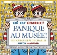 Martin Handford - Ou est Charlie ? - Panique au musée !.