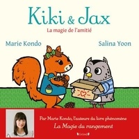 Marie Kondo et Salina Yoon - Kiki & Jax - La magie de l'amitié.