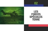 Forces spéciales. Leur histoire, les opérations connues, les unités, les matériels, les métiers