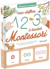 Céline Santini et Vendula Kachel - Mes chiffres à toucher Montessori.