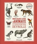  Deyrolle et Virginie Aladjidi - Mon grand livre d'animaux - La zoologie par Deyrolle.