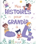 Céline Santini et Nina Bataille - Mes histoires pour grandir à 4 ans.