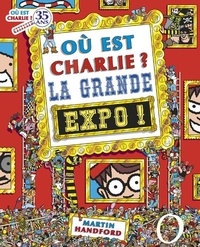 Martin Handford - Où est Charlie ? La grande expo !.