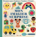 Ingela P. Arrhenius - Mon imagier surprise - Premiers mots, couleurs, nombres, formes.