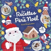  Quand Margot pâtisse et Sophie Rohrbach - Les recettes du Père Noël.
