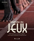 Gérard Holtz et Julien Holtz - Légendes des Jeux - 400 histoires qui ont fait la légende du plus grand événement mondial de sport.