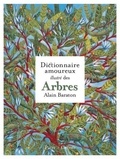 Alain Baraton - Dictionnaire amoureux illustré des arbres.
