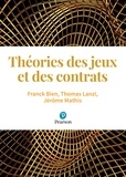 Franck Bien et Thomas Lanzi - Théories des jeux et des contrats.