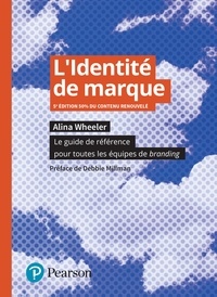 Alina Wheeler - L'identité de marque - Le guide de référence pour toutes les équipes de branding.
